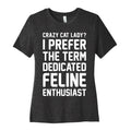 Crazy Cat Lady? I Prefer Term Dedicated Feline Enthusiast Cotton T-Shirts, Hoodie, Sweatshirt - T-Shirt, Sweatshirt, Hoodie