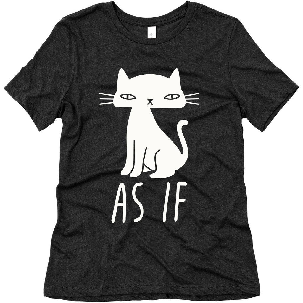 As If Cat Triblend T-Shirts, Hoodie, Sweatshirt - T-Shirt, Sweatshirt, Hoodie
