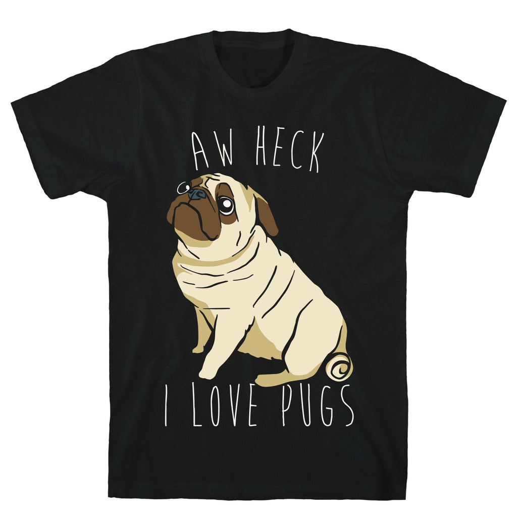 Aw Heck I Love Pugs White Print T-Shirts, Hoodie, Sweatshirt - T-Shirt, Sweatshirt, Hoodie
