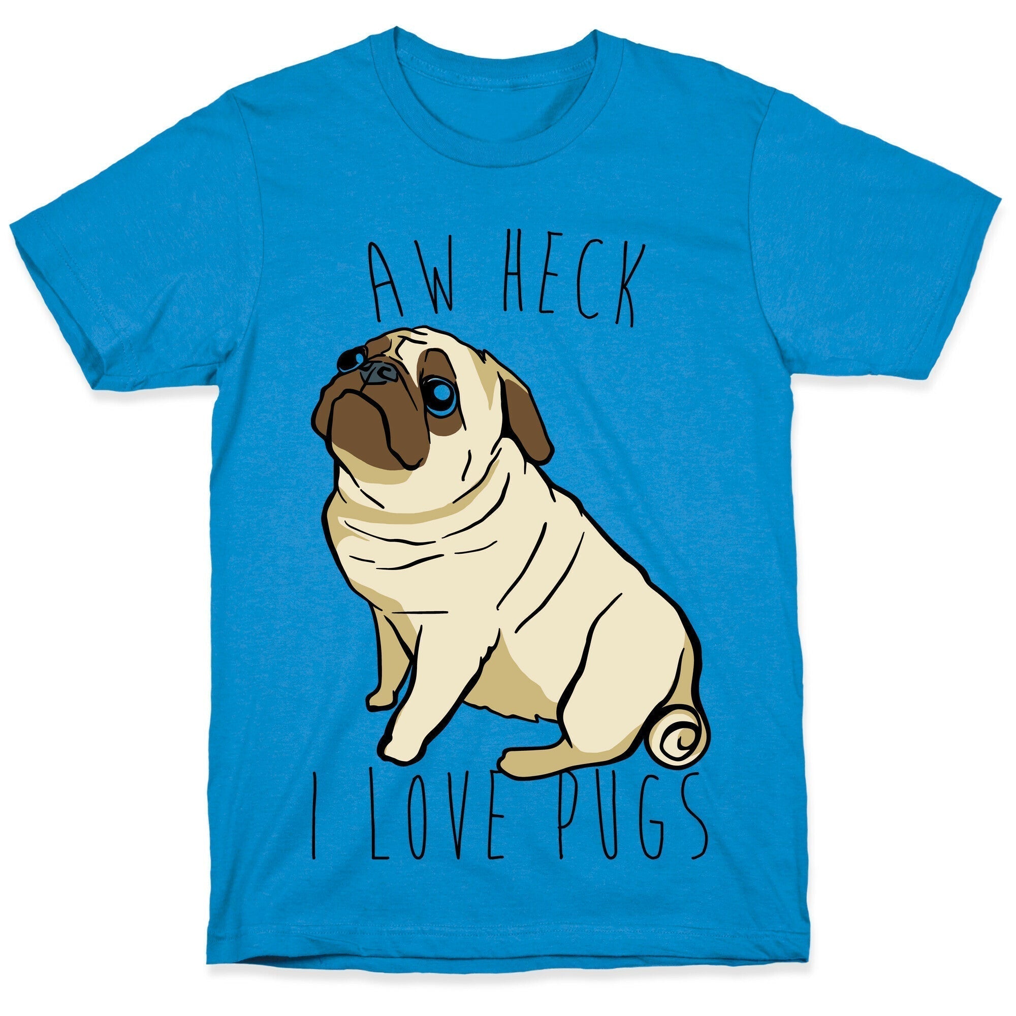 Aw Heck I Love Pugs T-Shirts, Hoodie, Sweatshirt - T-Shirt, Sweatshirt, Hoodie