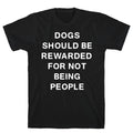 Dogs Should Be Rewarded Not Being People Text T-Shirts, Hoodie, Sweatshirt - T-Shirt, Sweatshirt, Hoodie