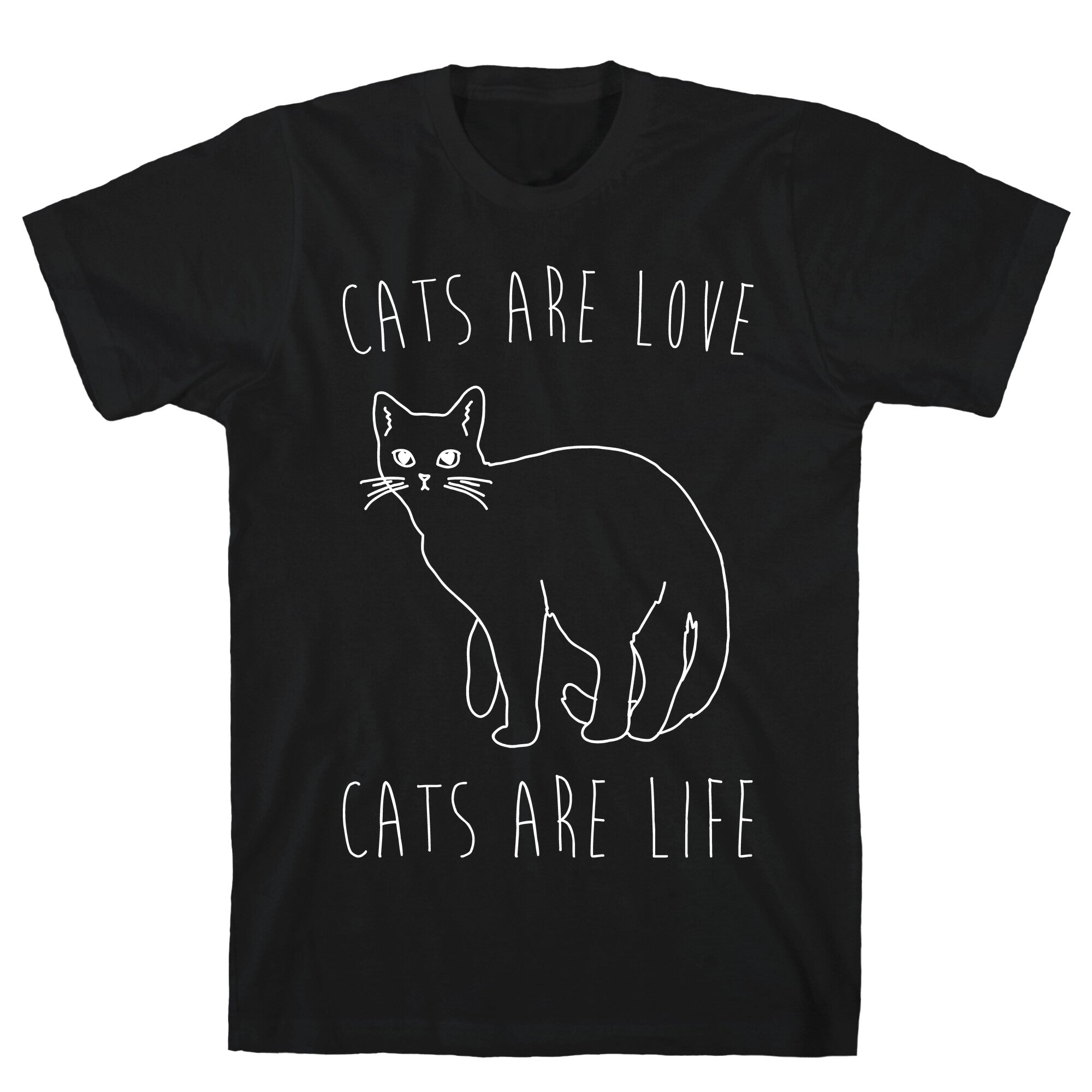 Cats Are Love Cats Are Life White Print T-Shirts, Hoodie, Sweatshirt - T-Shirt, Sweatshirt, Hoodie