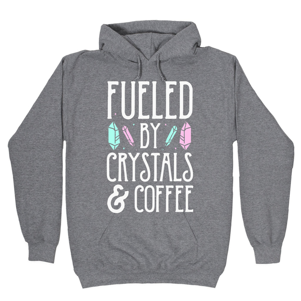 Fueled Crystals & Coffee T-Shirts, Hoodie, Sweatshirt - T-Shirt, Sweatshirt, Hoodie