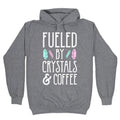 Fueled Crystals & Coffee T-Shirts, Hoodie, Sweatshirt - T-Shirt, Sweatshirt, Hoodie