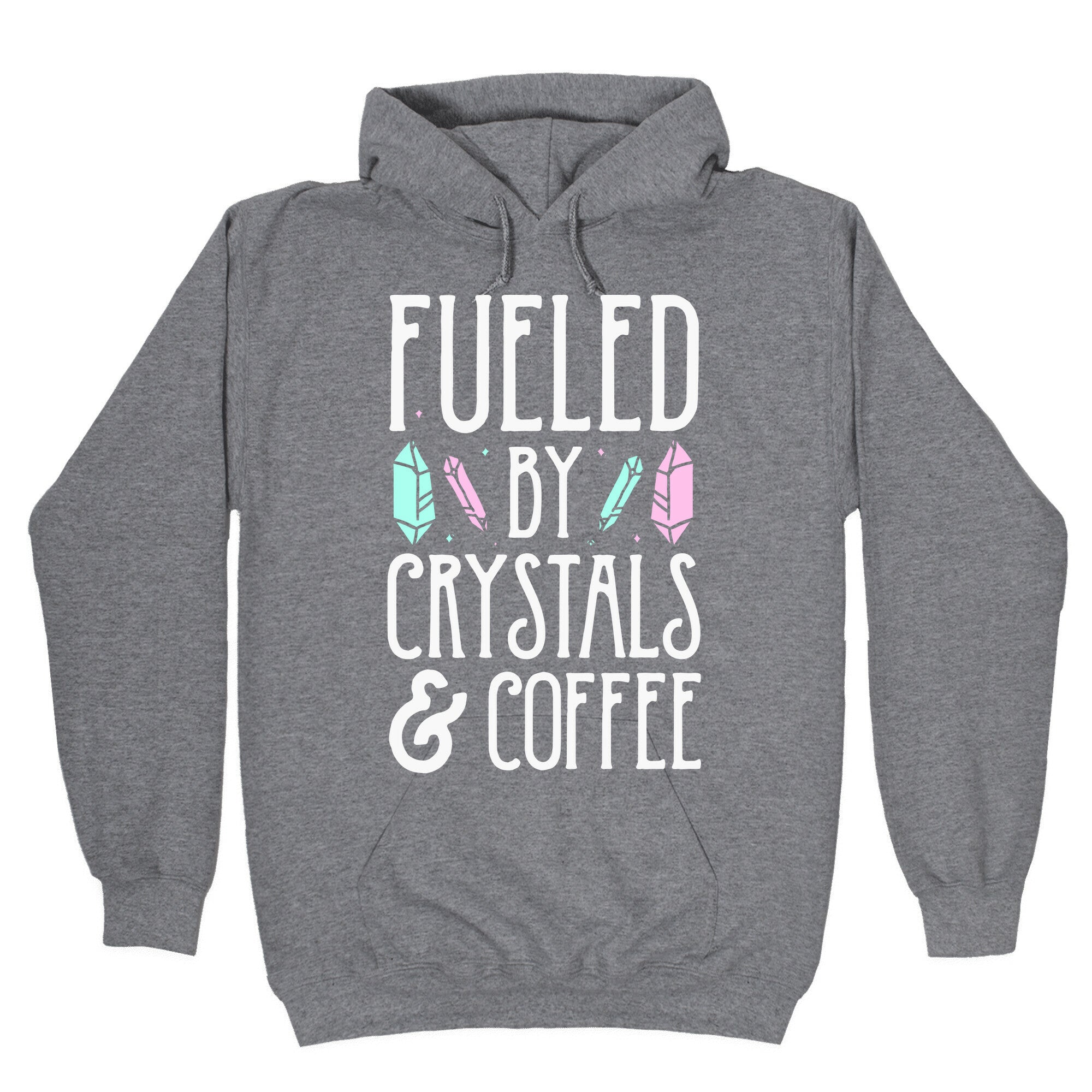 Fueled Crystals & Coffee T-Shirts, Hoodie, Sweatshirt - T-Shirt, Sweatshirt, Hoodie