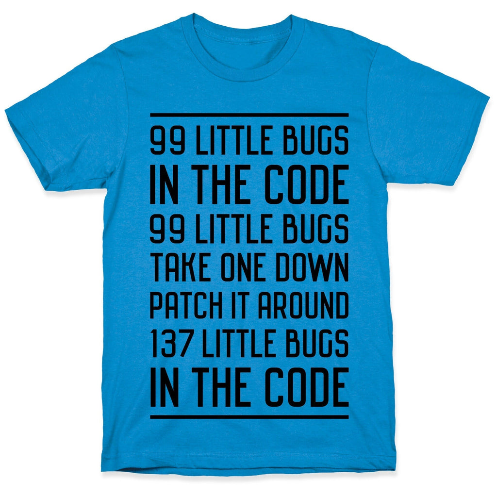 99 Little Bugs Code T-Shirts, Hoodie, Sweatshirt - T-Shirt, Sweatshirt, Hoodie