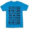 99 Little Bugs Code T-Shirts, Hoodie, Sweatshirt - T-Shirt, Sweatshirt, Hoodie