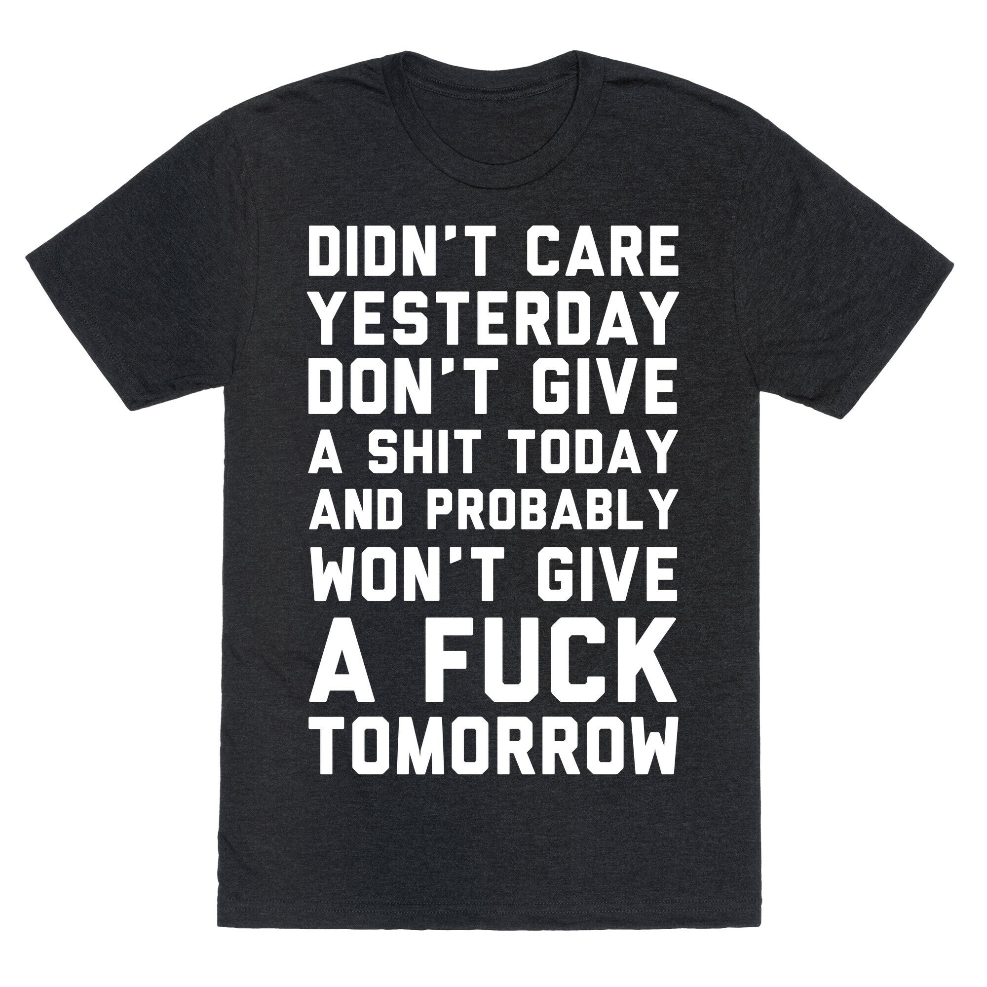 Didn'T Care Yesterday Don'T Give Shit Today Triblend T-Shirts, Hoodie, Sweatshirt - T-Shirt, Sweatshirt, Hoodie