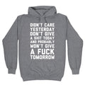 Didn'T Care Yesterday Don'T Give Shit Today T-Shirts, Hoodie, Sweatshirt - T-Shirt, Sweatshirt, Hoodie