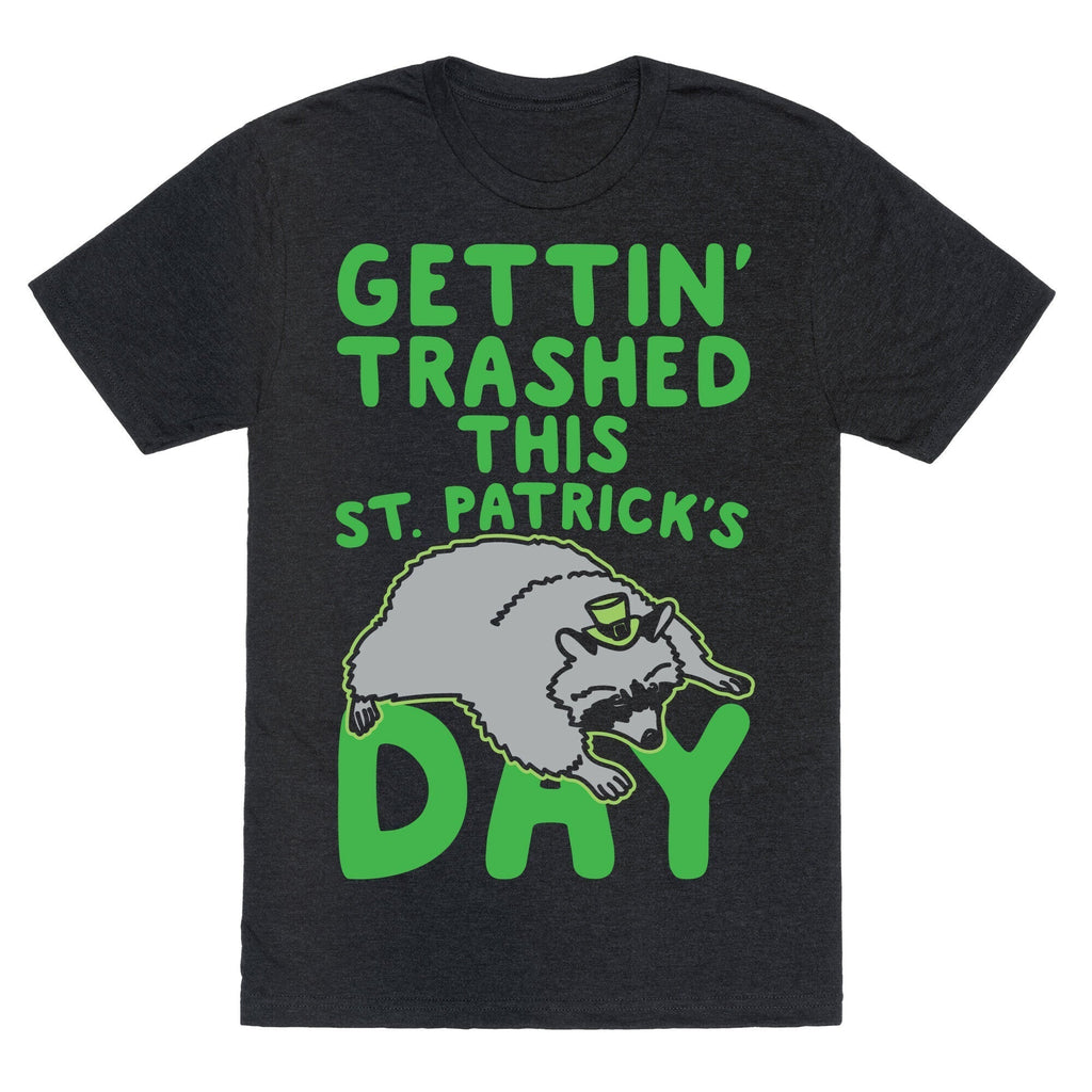 Gettin' Trashed This St. Patrick'S Day White Print Triblend T-Shirts, Hoodie, Sweatshirt - T-Shirt, Sweatshirt, Hoodie