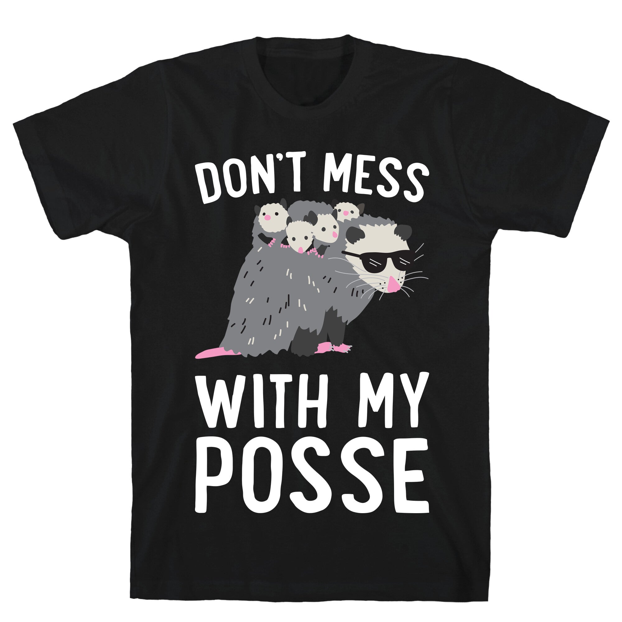 Don'T Mess My Posse Opossum T-Shirts, Hoodie, Sweatshirt - T-Shirt, Sweatshirt, Hoodie