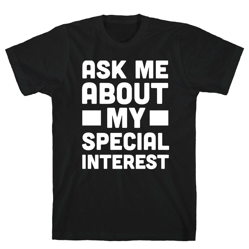 Ask Me About My Interest T-Shirts, Hoodie, Sweatshirt - T-Shirt, Sweatshirt, Hoodie