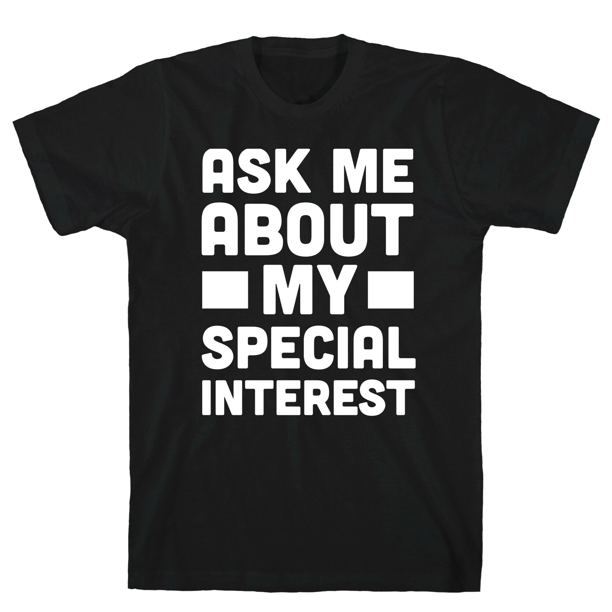 Ask Me About My Interest T-Shirts, Hoodie, Sweatshirt - T-Shirt, Sweatshirt, Hoodie