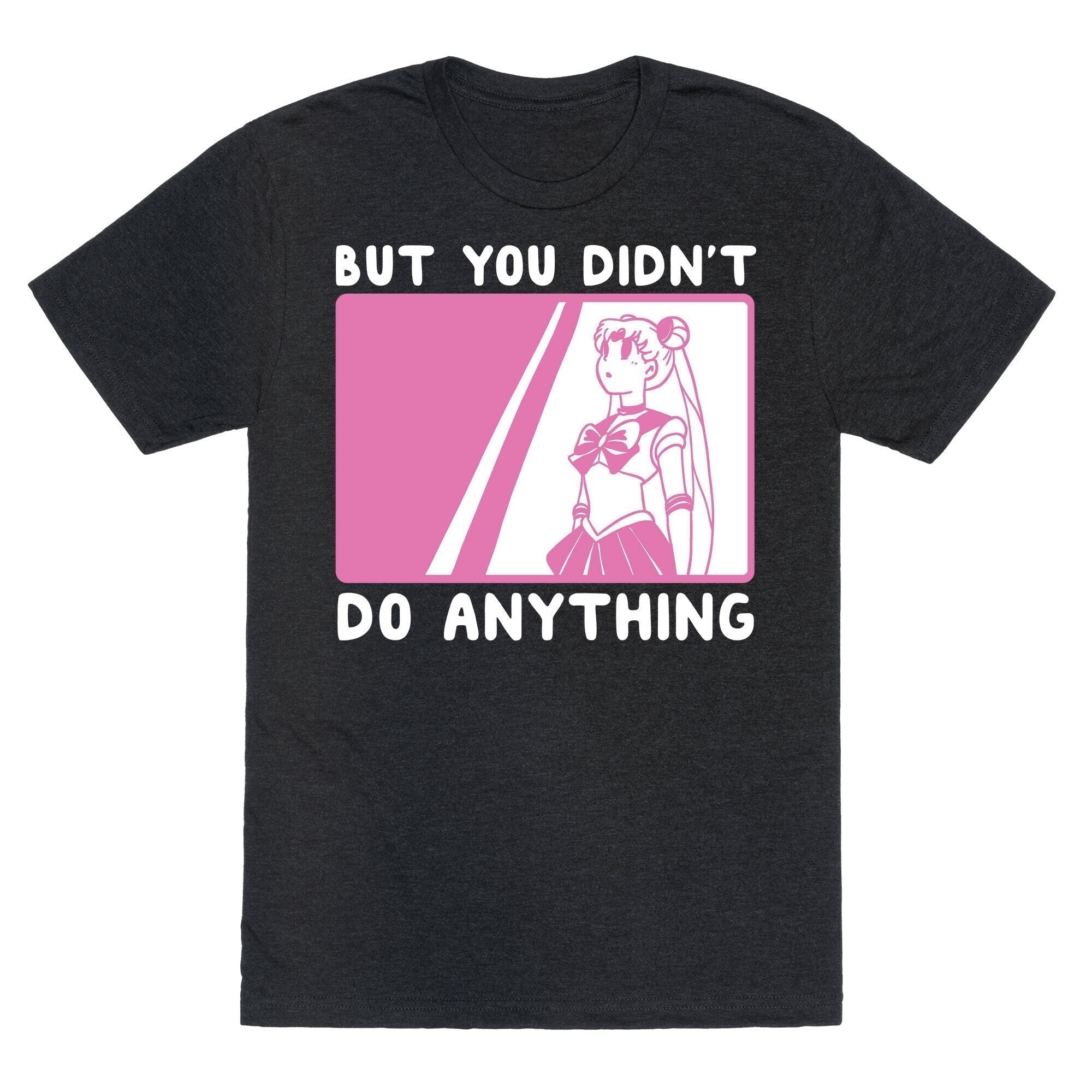 But You Didn'T Do Anything Sailor Moon (1 2 Pair) Triblend T-Shirts, Hoodie, Sweatshirt - T-Shirt, Sweatshirt, Hoodie