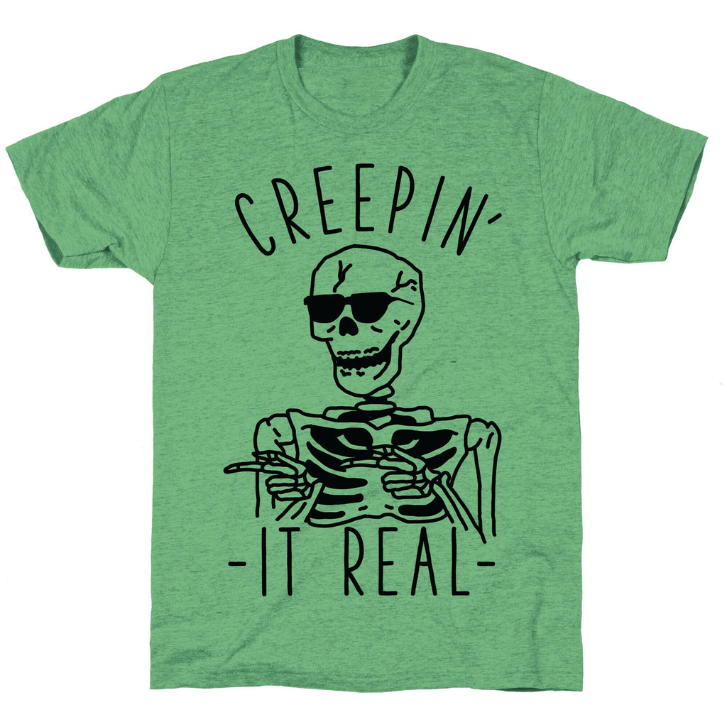 Creepin' Real Skeleton Triblend T-Shirts, Hoodie, Sweatshirt - T-Shirt, Sweatshirt, Hoodie