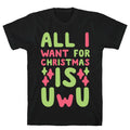 All I Want Is UwU T-Shirts, Hoodie, Sweatshirt - T-Shirt, Sweatshirt, Hoodie