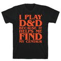 D & D Helps Me Find My Centaur Parody White Print T-Shirts, Hoodie, Sweatshirt - T-Shirt, Sweatshirt, Hoodie