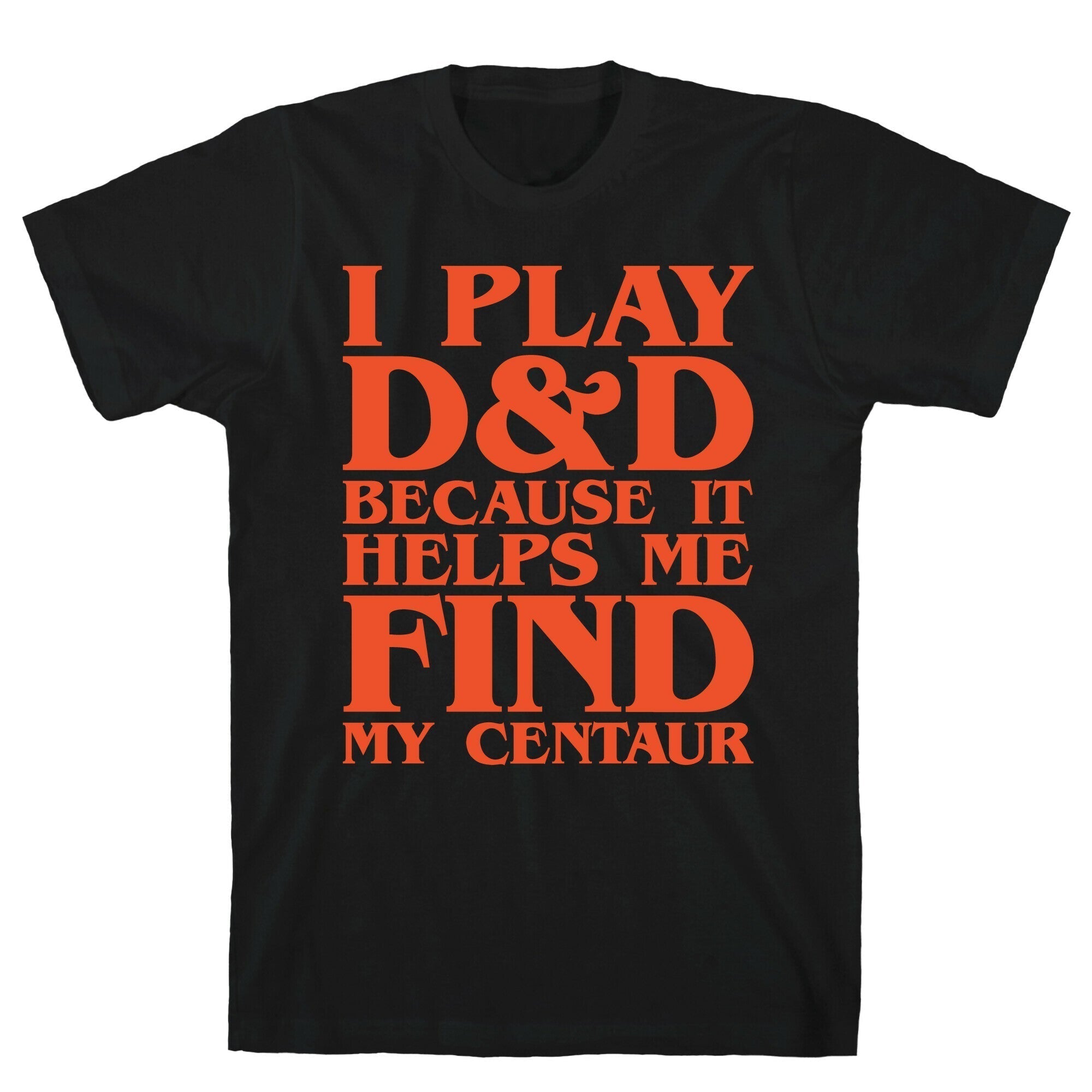 D & D Helps Me Find My Centaur Parody White Print T-Shirts, Hoodie, Sweatshirt - T-Shirt, Sweatshirt, Hoodie