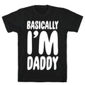 Basically I'M Daddy T-Shirts, Hoodie, Sweatshirt - T-Shirt, Sweatshirt, Hoodie