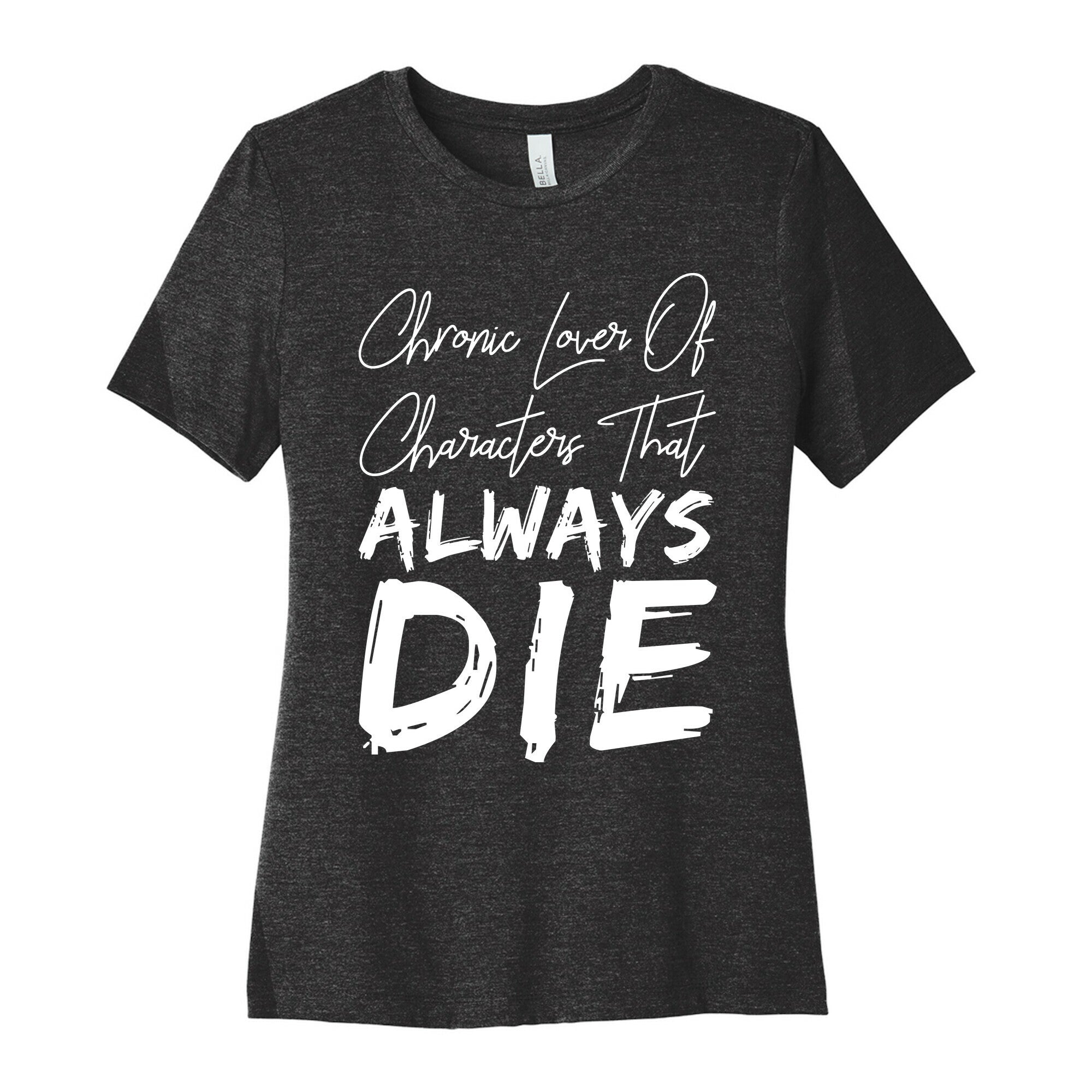 Chronic Lover Characters That ALWAYS DIE Cotton T-Shirts, Hoodie, Sweatshirt - T-Shirt, Sweatshirt, Hoodie