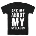 Ask Me About My Syllabus T-Shirts, Hoodie, Sweatshirt - T-Shirt, Sweatshirt, Hoodie