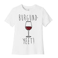 Burgund Yeet! Wine Parody Cotton T-Shirts, Hoodie, Sweatshirt - T-Shirt, Sweatshirt, Hoodie