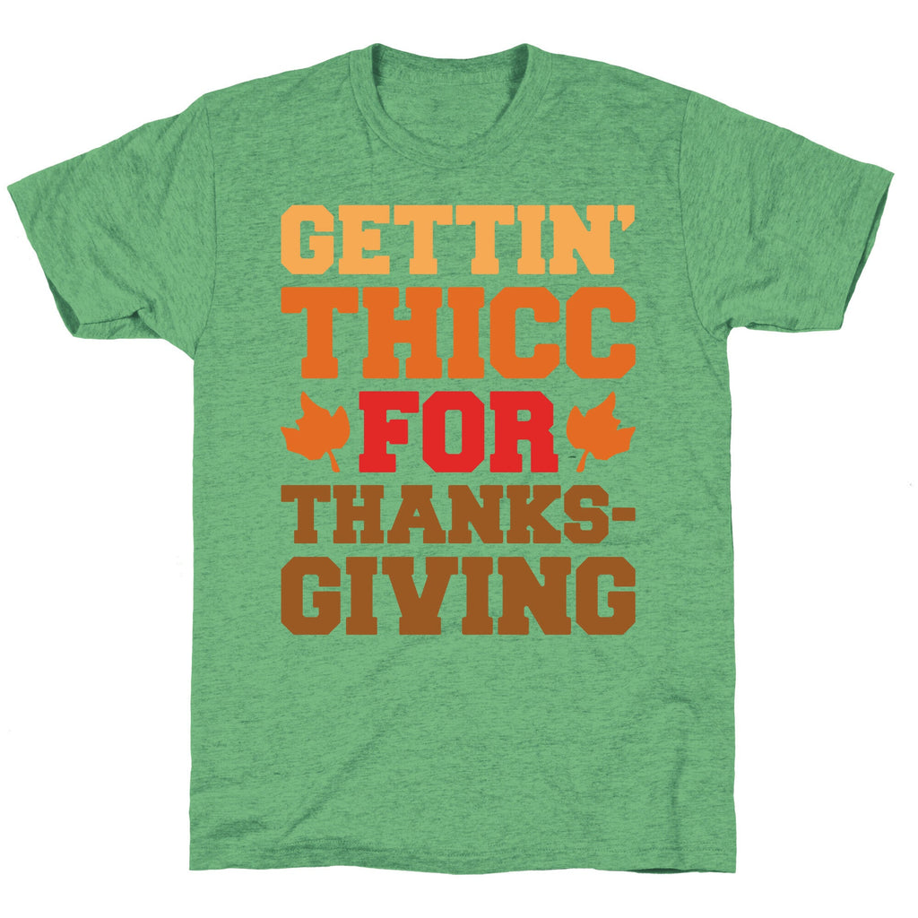 Gettin' Thicc Thanksgiving Triblend T-Shirts, Hoodie, Sweatshirt - T-Shirt, Sweatshirt, Hoodie