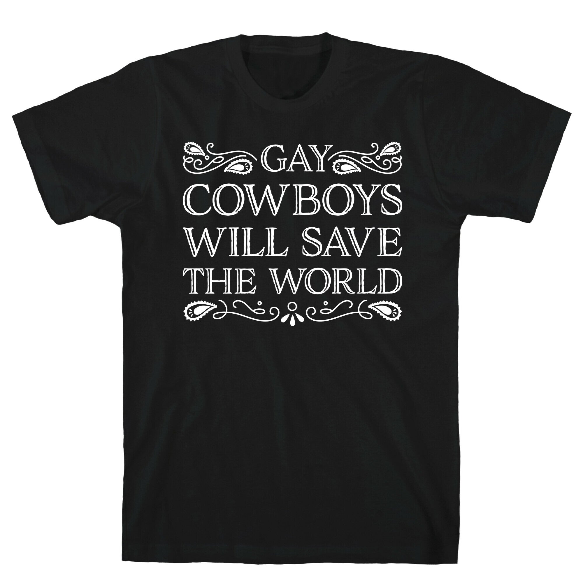 Gay Cowboys Will Save World T-Shirts, Hoodie, Sweatshirt - T-Shirt, Sweatshirt, Hoodie