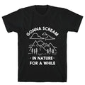 Gonna Scream Nature While T-Shirts, Hoodie, Sweatshirt - T-Shirt, Sweatshirt, Hoodie