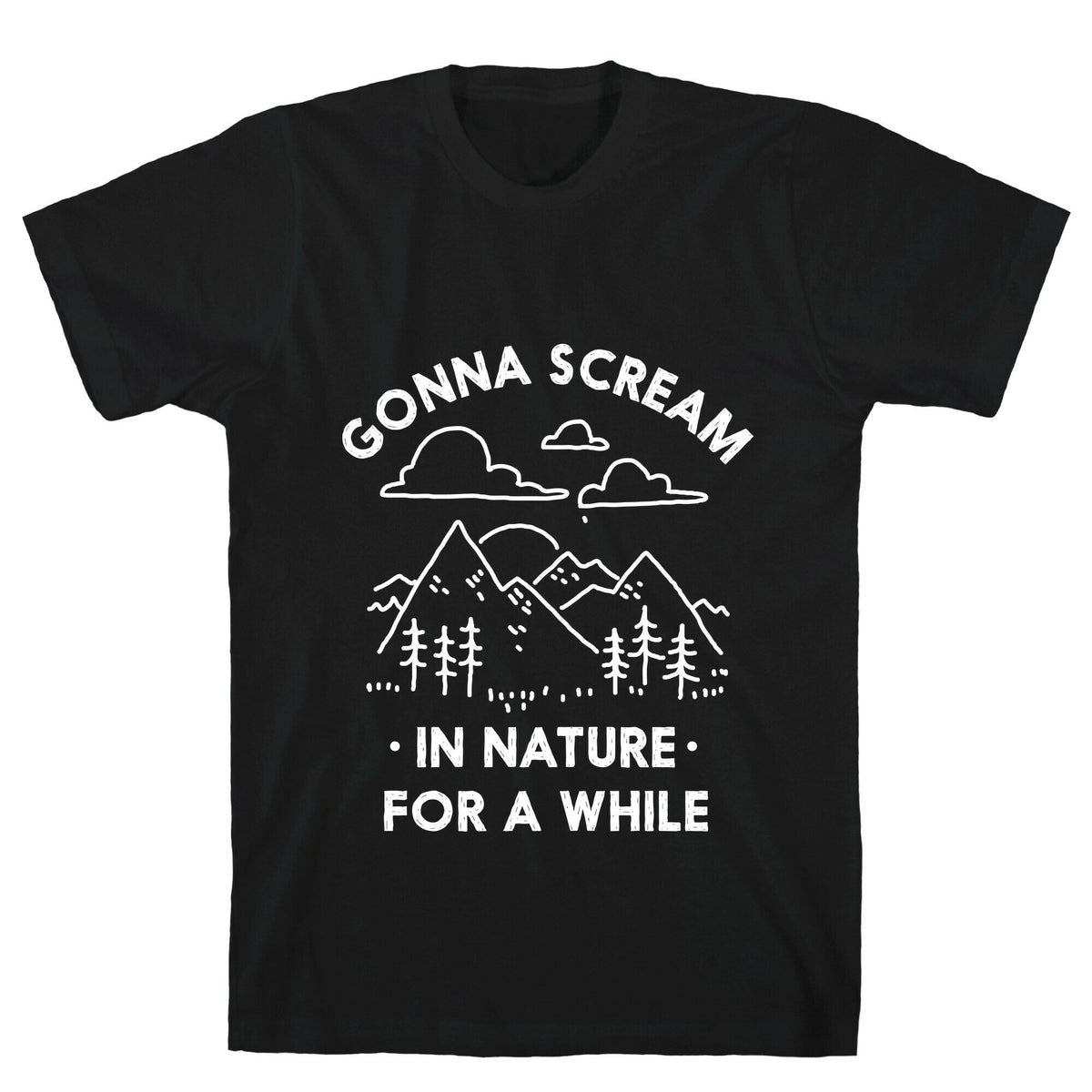 Gonna Scream Nature While T-Shirts, Hoodie, Sweatshirt - T-Shirt, Sweatshirt, Hoodie