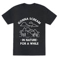 Gonna Scream Nature While Triblend T-Shirts, Hoodie, Sweatshirt - T-Shirt, Sweatshirt, Hoodie