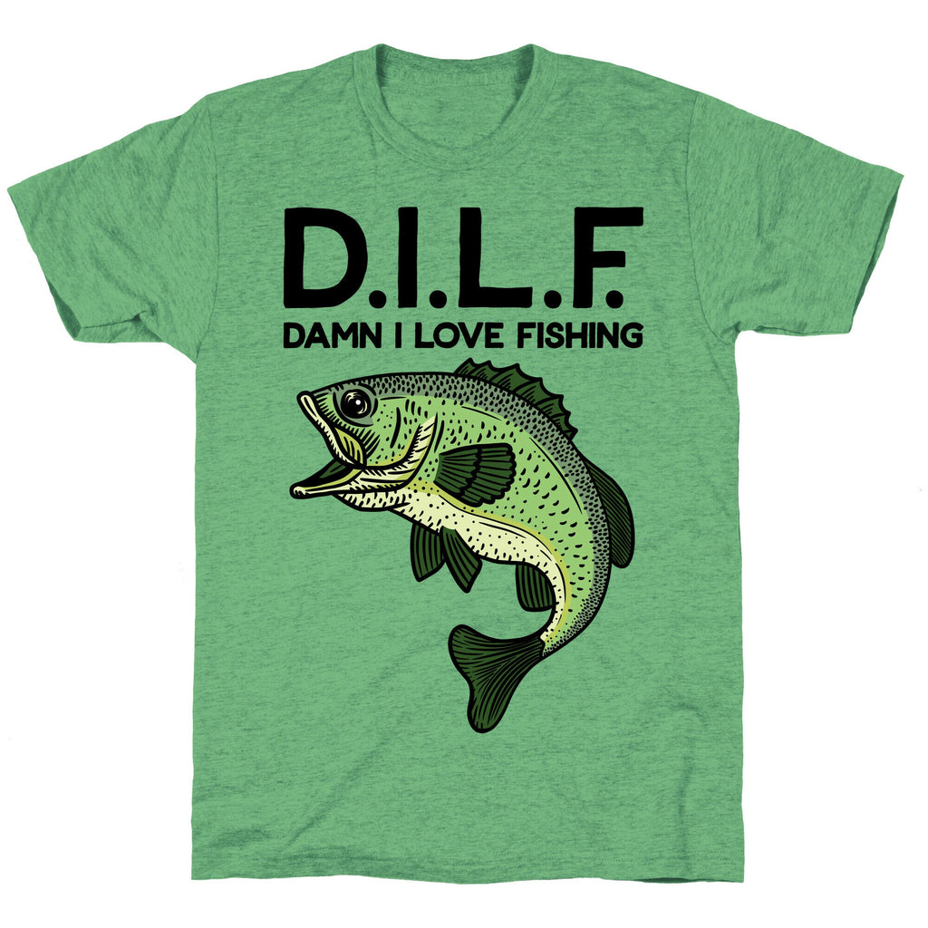 D.I.L.F. Damn I Love Fishing Triblend T-Shirts, Hoodie, Sweatshirt - T-Shirt, Sweatshirt, Hoodie