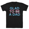Glad Be Trans Dad T-Shirts, Hoodie, Sweatshirt - T-Shirt, Sweatshirt, Hoodie