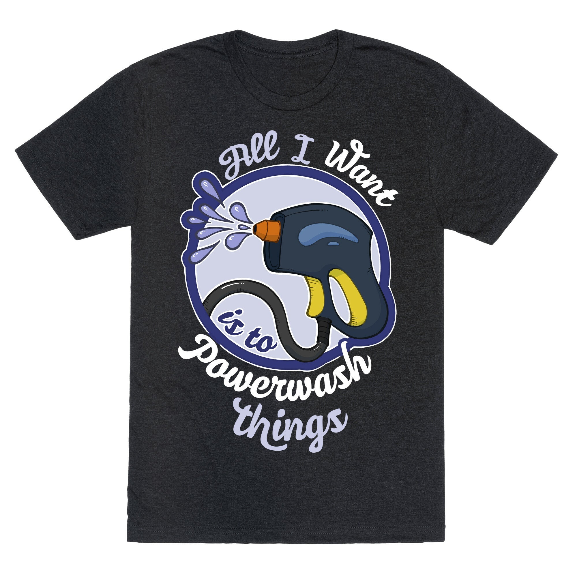 All I Want Is Powerwash Things Triblend T-Shirts, Hoodie, Sweatshirt - T-Shirt, Sweatshirt, Hoodie