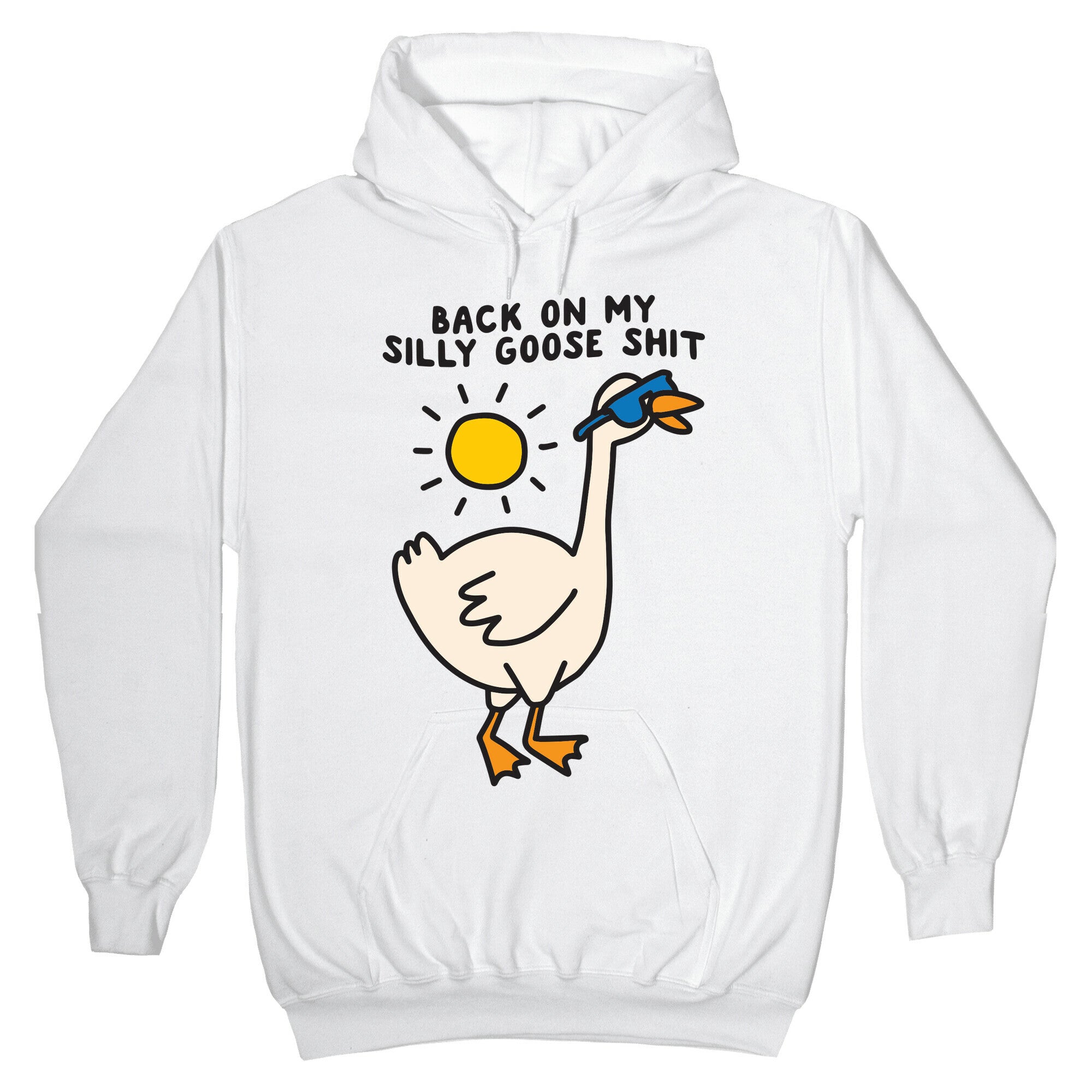 Back My Silly Goose Shit T-Shirts, Hoodie, Sweatshirt - T-Shirt, Sweatshirt, Hoodie
