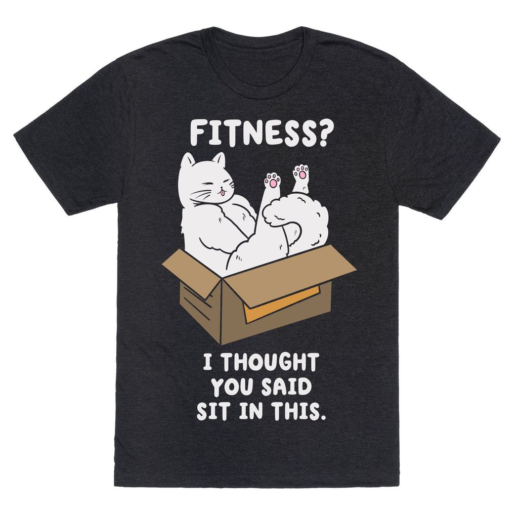 Fitness? I Thought You Said Sit This. Triblend T-Shirts, Hoodie, Sweatshirt - T-Shirt, Sweatshirt, Hoodie