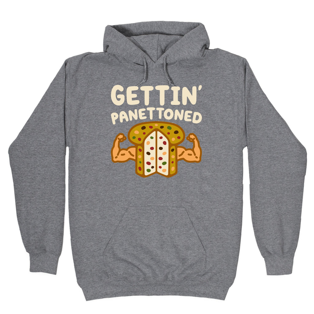 Gettin' Panettoned T-Shirts, Hoodie, Sweatshirt - T-Shirt, Sweatshirt, Hoodie