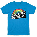 Because Capitalism T-Shirts, Hoodie, Sweatshirt - T-Shirt, Sweatshirt, Hoodie