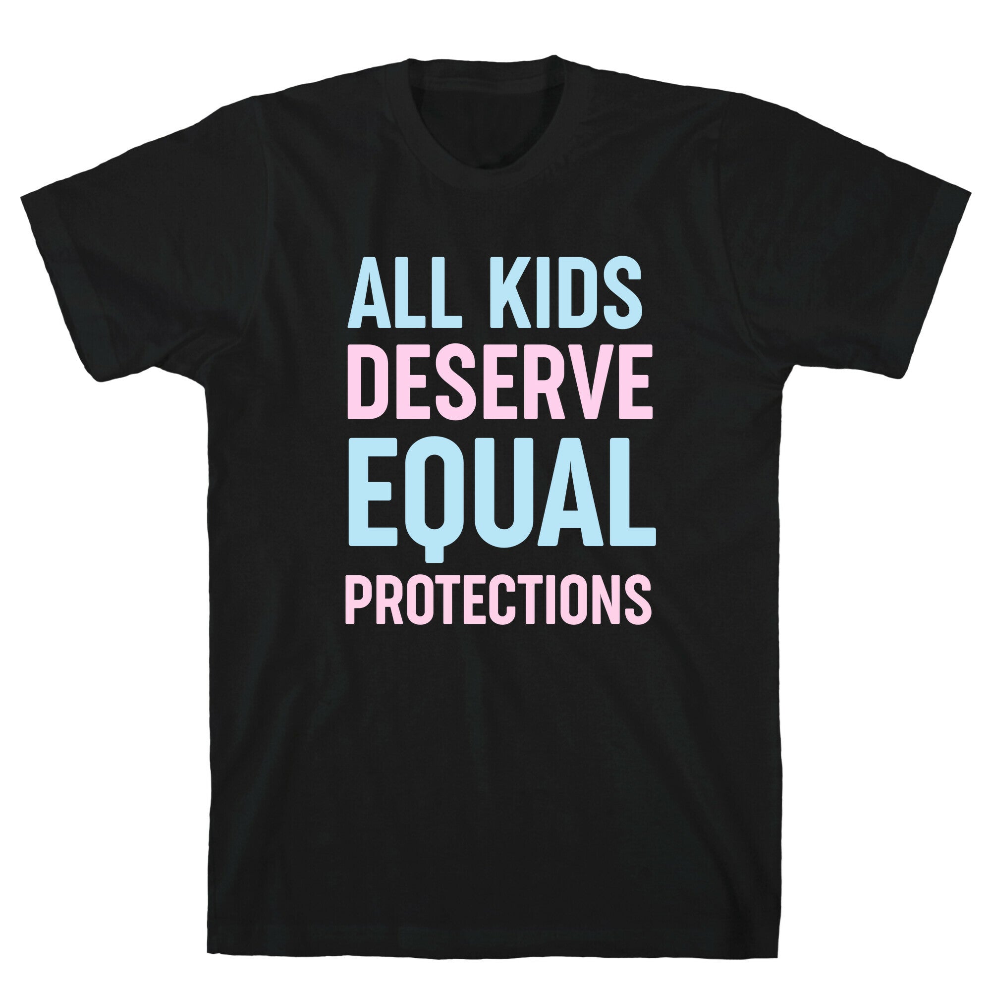 All Deserve Equal Protections T-Shirts, Hoodie, Sweatshirt - T-Shirt, Sweatshirt, Hoodie