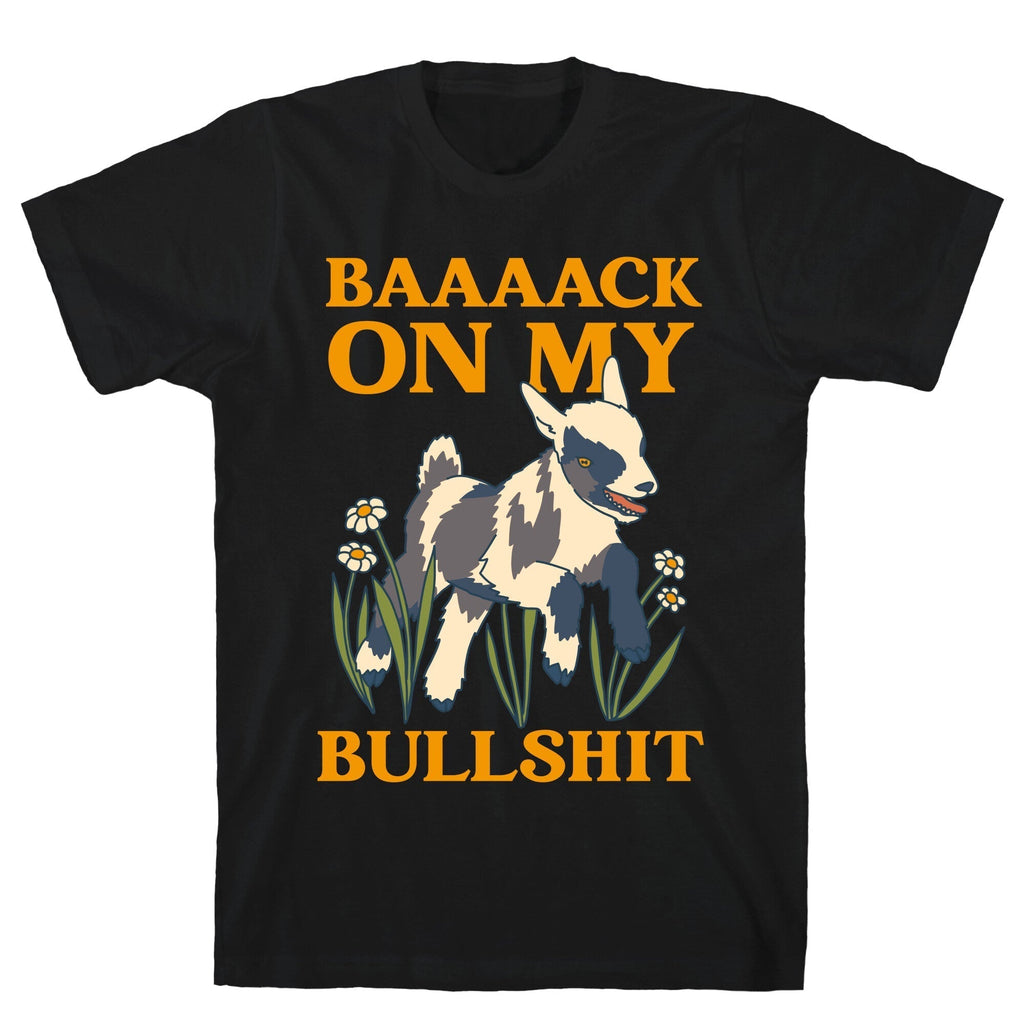 Back My Bullshit (Goat) T-Shirts, Hoodie, Sweatshirt - T-Shirt, Sweatshirt, Hoodie