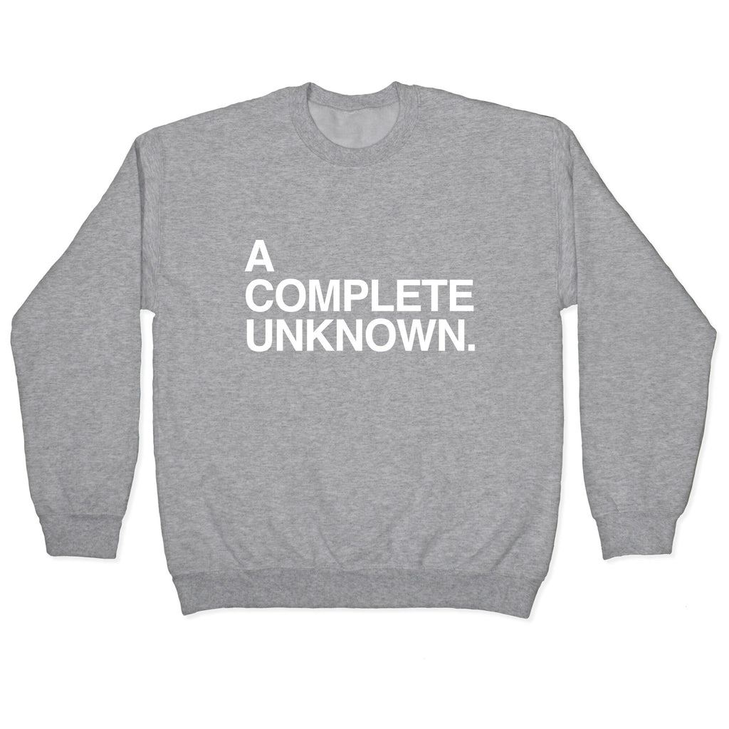 Complete Unknown T-Shirts, Hoodie, Sweatshirt - T-Shirt, Sweatshirt, Hoodie