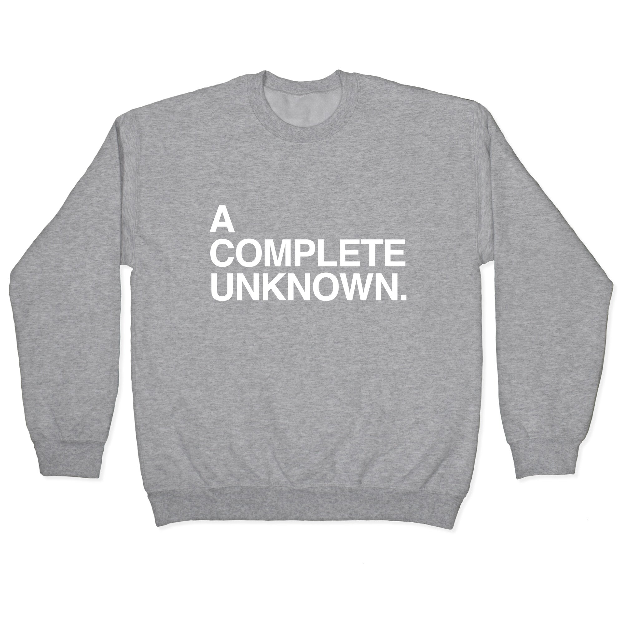 Complete Unknown T-Shirts, Hoodie, Sweatshirt - T-Shirt, Sweatshirt, Hoodie