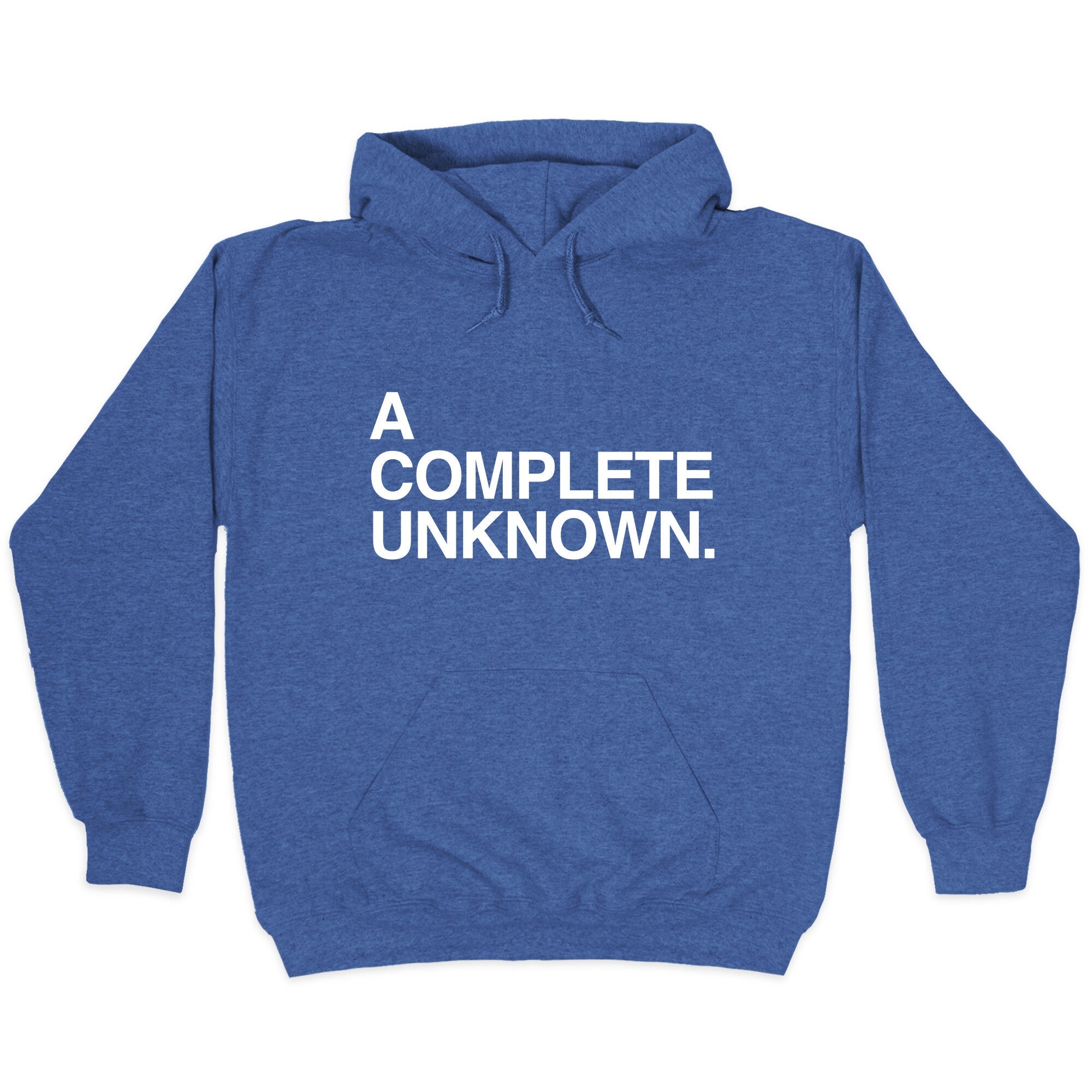 Complete Unknown T-Shirts, Hoodie, Sweatshirt - T-Shirt, Sweatshirt, Hoodie