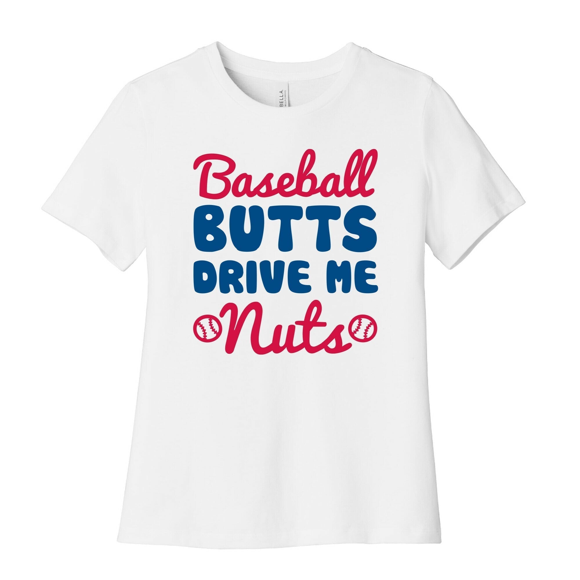 Baseball Butts Drive Me Nuts Cotton T-Shirts, Hoodie, Sweatshirt - T-Shirt, Sweatshirt, Hoodie