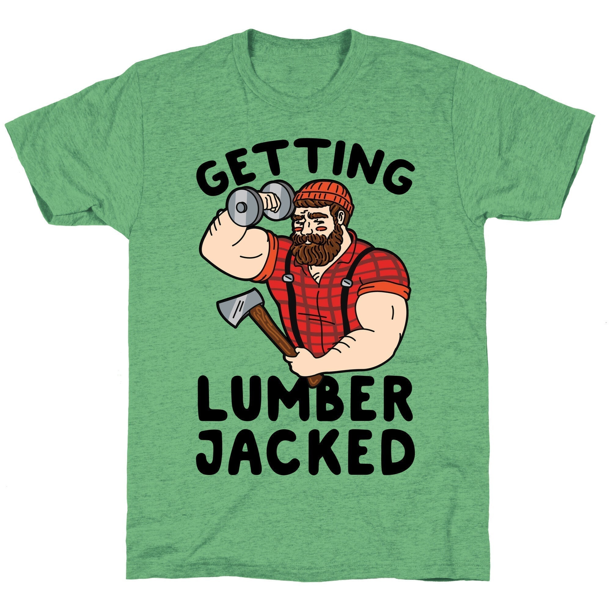 Getting Lumberjacked Triblend T-Shirts, Hoodie, Sweatshirt - T-Shirt, Sweatshirt, Hoodie
