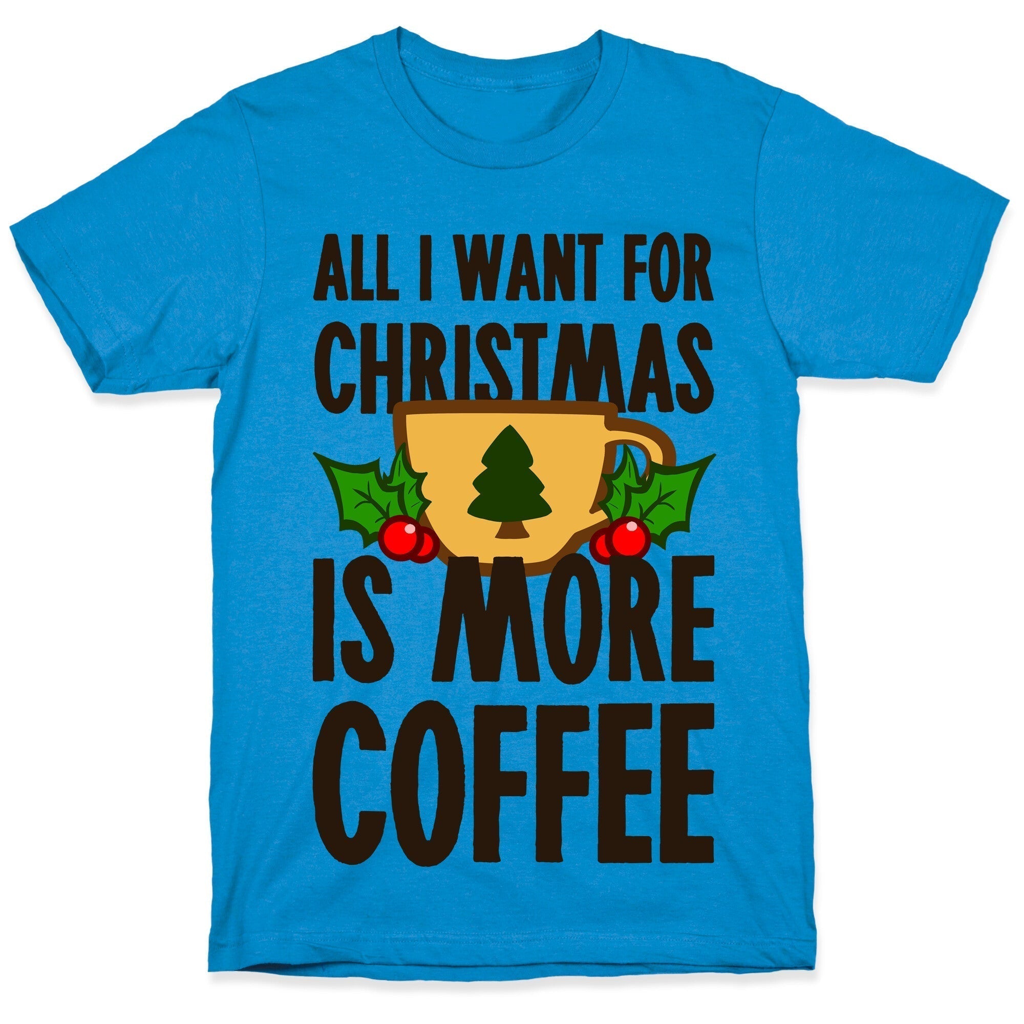 All I Want Is More Coffee T-Shirts, Hoodie, Sweatshirt - T-Shirt, Sweatshirt, Hoodie