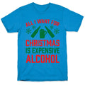All I Want Is Expensive Alcohol T-Shirts, Hoodie, Sweatshirt - T-Shirt, Sweatshirt, Hoodie