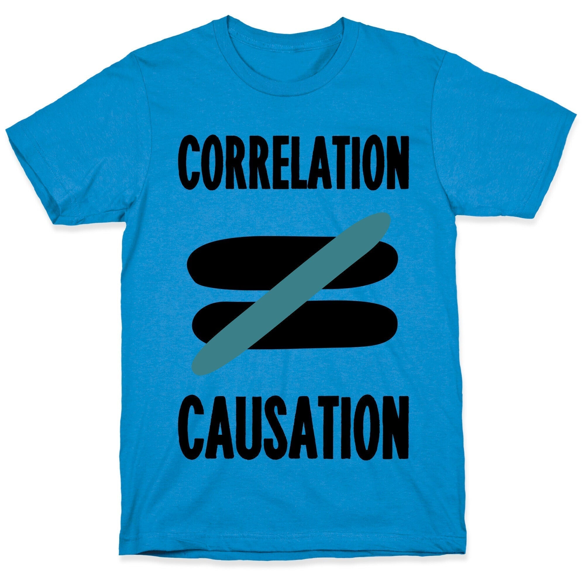 Correlation Does Not Equal Causation T-Shirts, Hoodie, Sweatshirt - T-Shirt, Sweatshirt, Hoodie