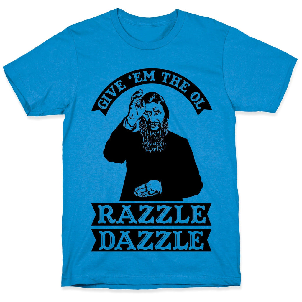 Give 'Em Ol Razzle Dazzle Rasputin T-Shirts, Hoodie, Sweatshirt - T-Shirt, Sweatshirt, Hoodie