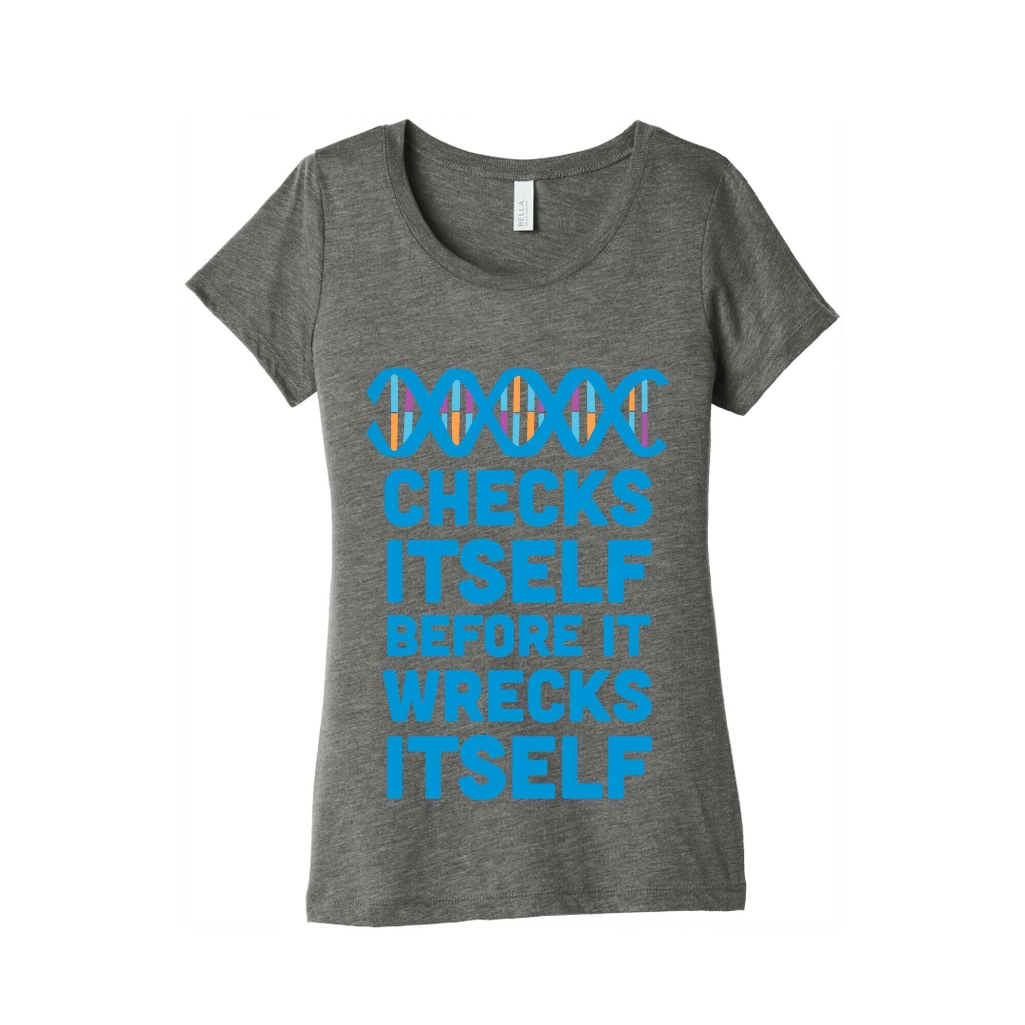 DNA Checks Itself Before Wrecks Itself Triblend T-Shirts, Hoodie, Sweatshirt - T-Shirt, Sweatshirt, Hoodie